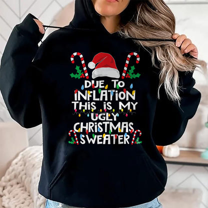 Funny Due to Inflation Ugly Christmas Sweaters For Men Women T-Shirt - Christmas Unisex T-Shirt/Hoodie/Sweatshirt - NGHL00