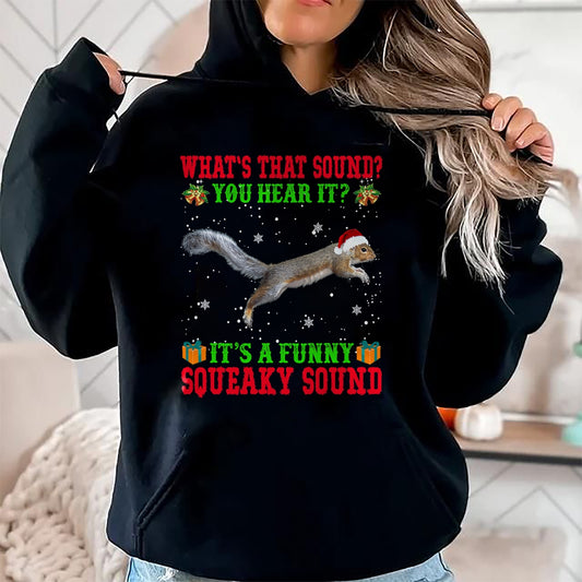 It's A Funny Squeaky Sound Shirt Christmas Squirrel Ugly T-Shirt - Christmas Unisex T-Shirt/Hoodie/Sweatshirt - NGHL00