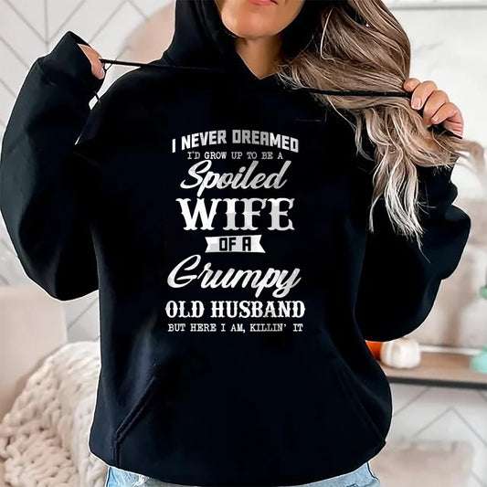I Never Dreamed I'd Grow Up To Be A Spoiled Wife Womens T-Shirt - Gift For Wife From Husband  Unisex T-Shirt/Hoodie - NGHL00 (SKUT-2310EMAILWIFE-11)