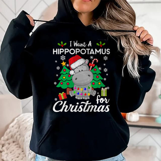 I Want A Hippopotamus For Christmas Cute Gift Xmas Costume T-Shirt - Christmas Unisex T-Shirt/Hoodie/Sweatshirt - NGHL00