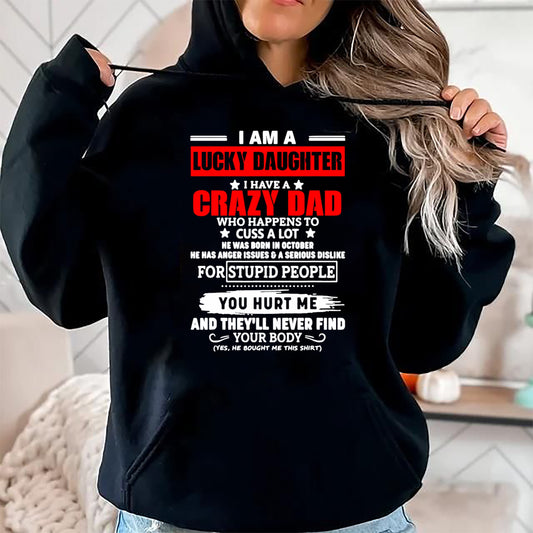 I'm a Lucky Daughter - I Have a Crazy Dad with anger issues Pullover Hoodie - Gift for Daughter from Dad - NGHL00 Hoodie (SKU-T1410DD-A09)