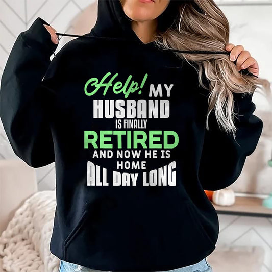 Funny Retired Husband Retirement Quote For A Wife T-Shirt - Gift For Wife From Husband  Unisex T-Shirt/Hoodie - NGHL00 (SKUT-2310EMAILWIFE-05)