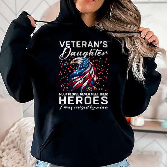 I am a Veteran's Daughter most people never meet their Funny T-Shirt - Gift for Daughter from Dad - NGHL00 Hoodie (SKU-T1410DD-A07)
