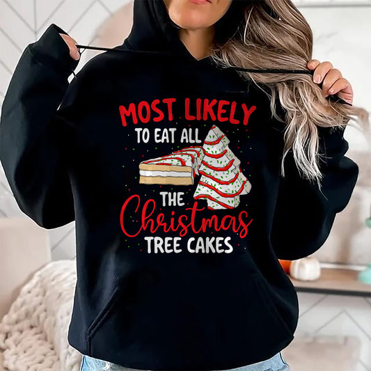 Most Likely To Eat All The Christmas Tree Cakes - Xmas Squad T-Shirt - Christmas Unisex T-Shirt/Hoodie/Sweatshirt - NGHL00