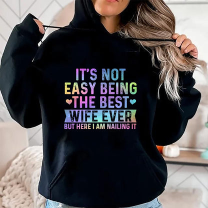 It's Not Easy Being The Best Wife Ever Funny Wife woman T-Shirt - Gift For Wife From Husband  Unisex T-Shirt/Hoodie - NGHL00 (SKUT-2310EMAILWIFE-16)