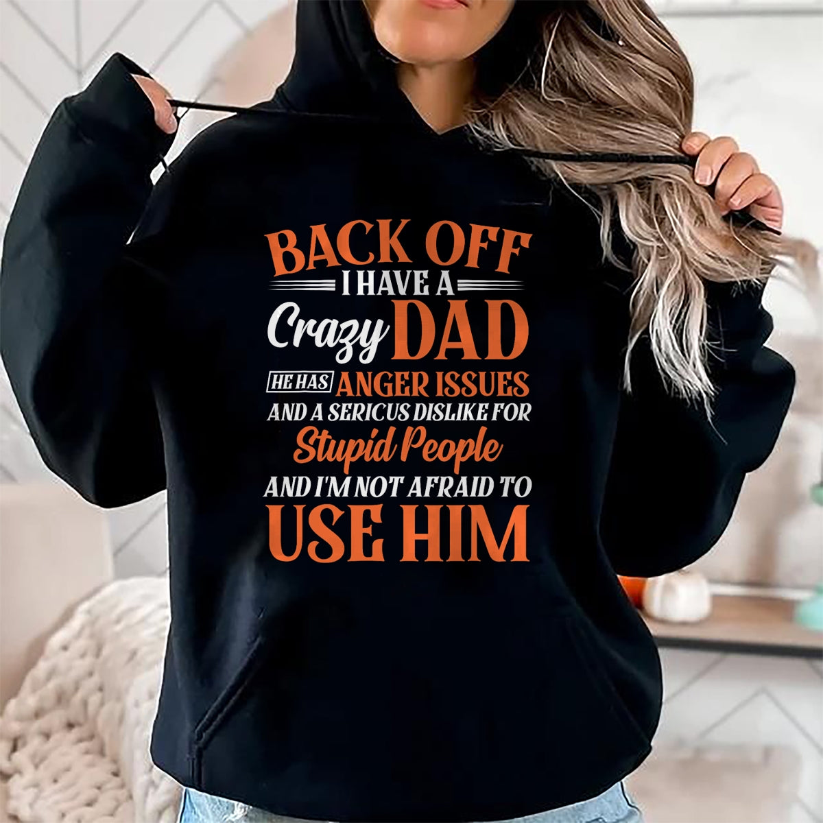 Funny Son Daughter Gift Back Off I Have A Crazy Dad T-Shirt - Gift From Dad Unisex T-Shirt/Hoodie - NGHL00 (SKUT-2310EMAILDS-30)