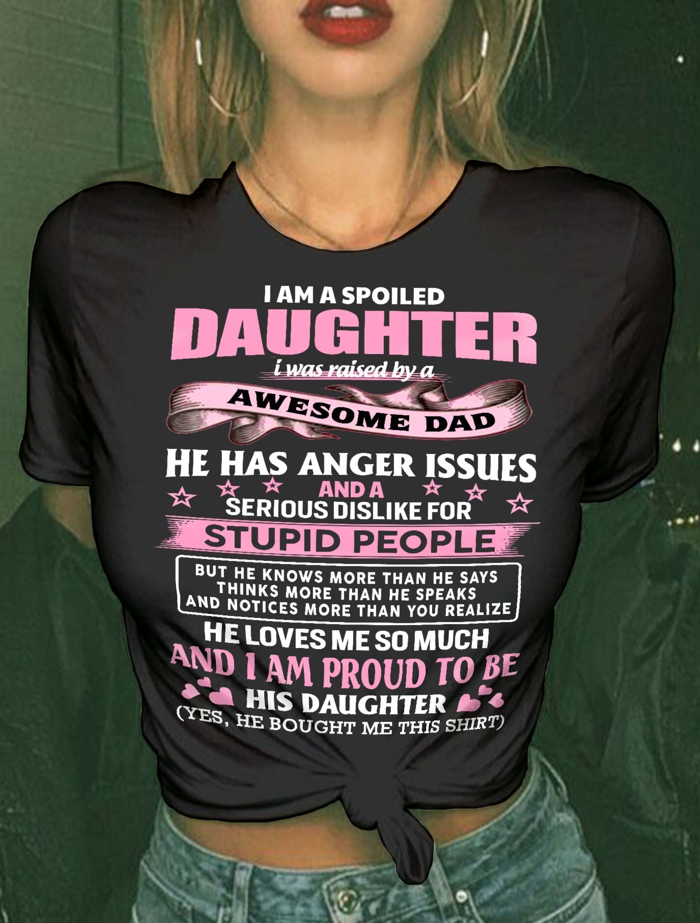 I am Spoiled Daughter Awesome Dad (SKUT-DD1407)