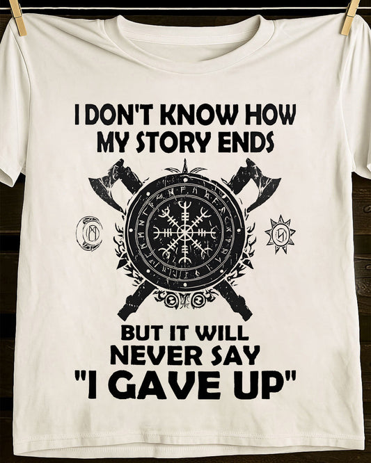 I NEVER SAY "I GAVE UP" - UNISEX T-SHIRT - NGHL00 (SKU12-144)