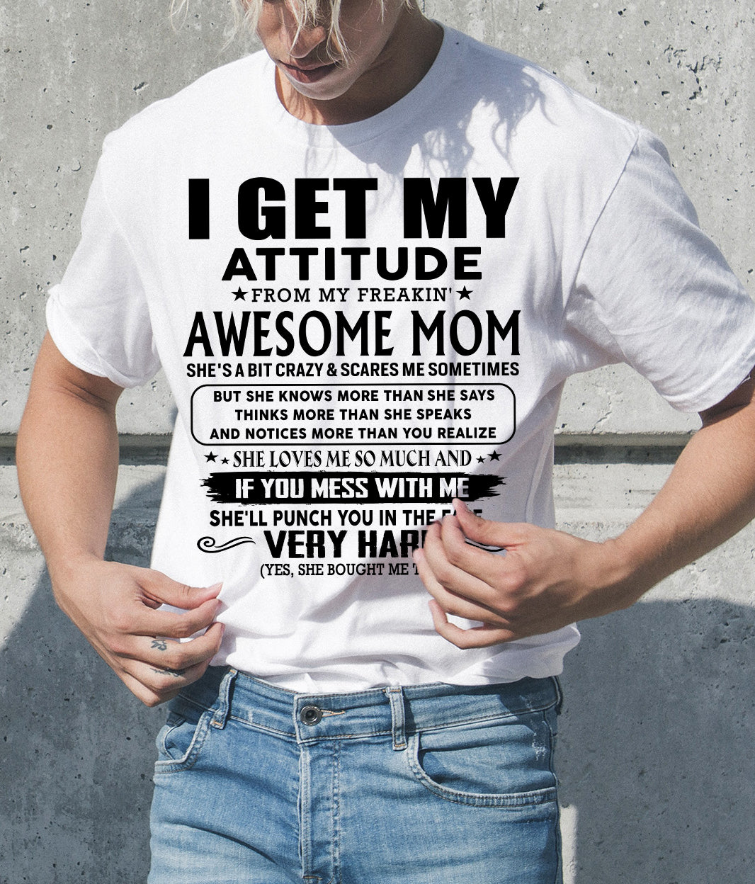 Thanks Mom - I GET MY ATTITUDE FROM MY FREAKIN' AWESOME MOM - Gift for Son and Daughter From Mom - NGHL00 (SKU-TMD-CU-00)