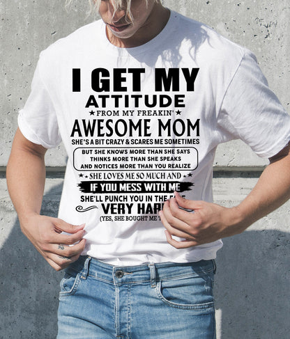 Thanks Mom - I GET MY ATTITUDE FROM MY FREAKIN' AWESOME MOM - Gift for Son and Daughter From Mom - NGHL00 (SKU-TMD-CU-00)