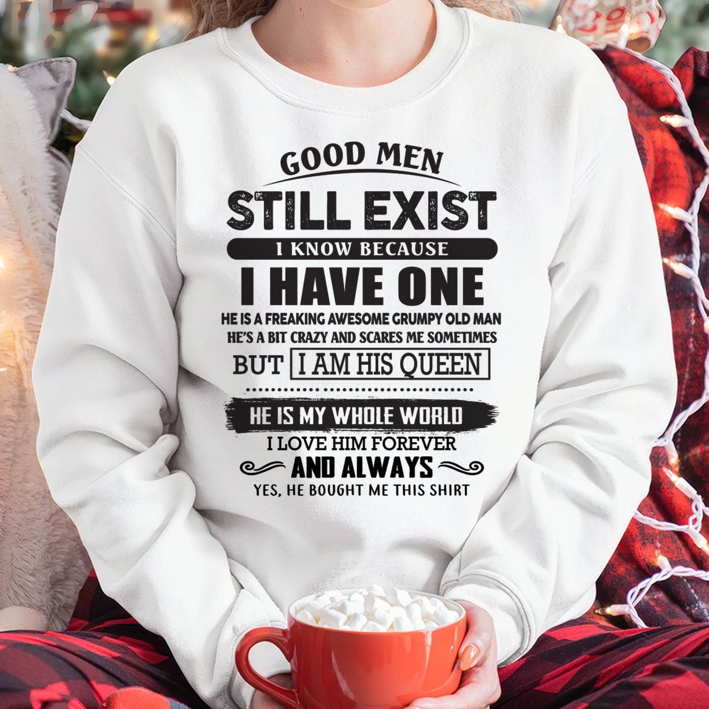 Good Men Still Exist - Perfect Gift For Your Girlfriend, Wife From Boyfriend, Husband - NGHL00 (SKU26T-0192-00)