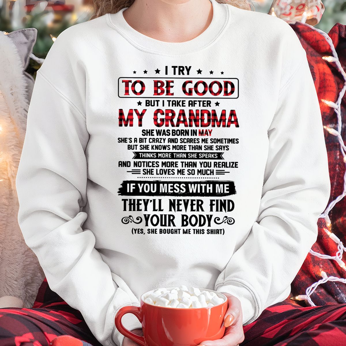 I TRY TO BE GOOD BUT I TAKE AFTER MY GRANDMA - From grandma for granddaughter - NGHL05 (SKU07-102-05)