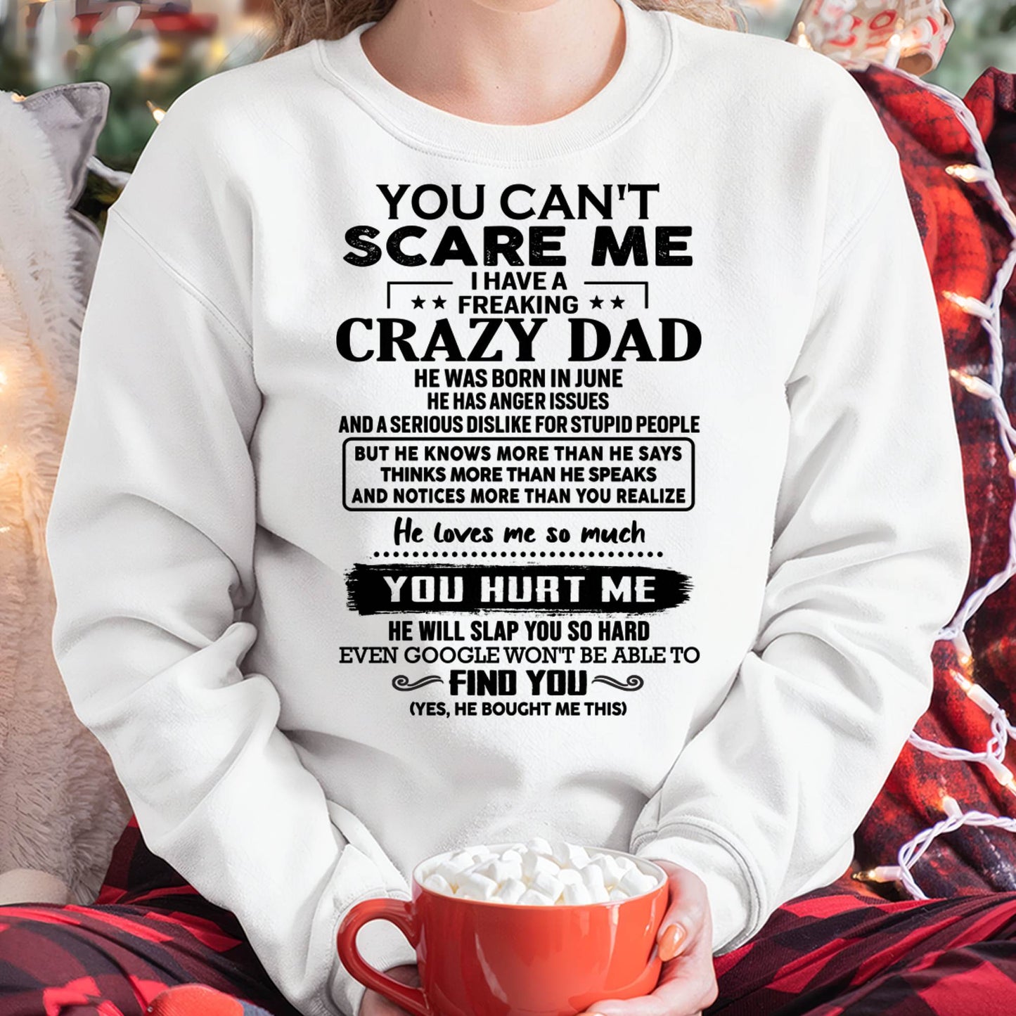 June - You Can’t Scare Me I Have a Freaking Crazy Dad T-Shirt - Gift From Dad - NGHL06 (SKU10-178-06)