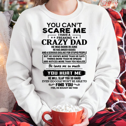 June - You Can’t Scare Me I Have a Freaking Crazy Dad T-Shirt - Gift From Dad - NGHL06 (SKU10-178-06)