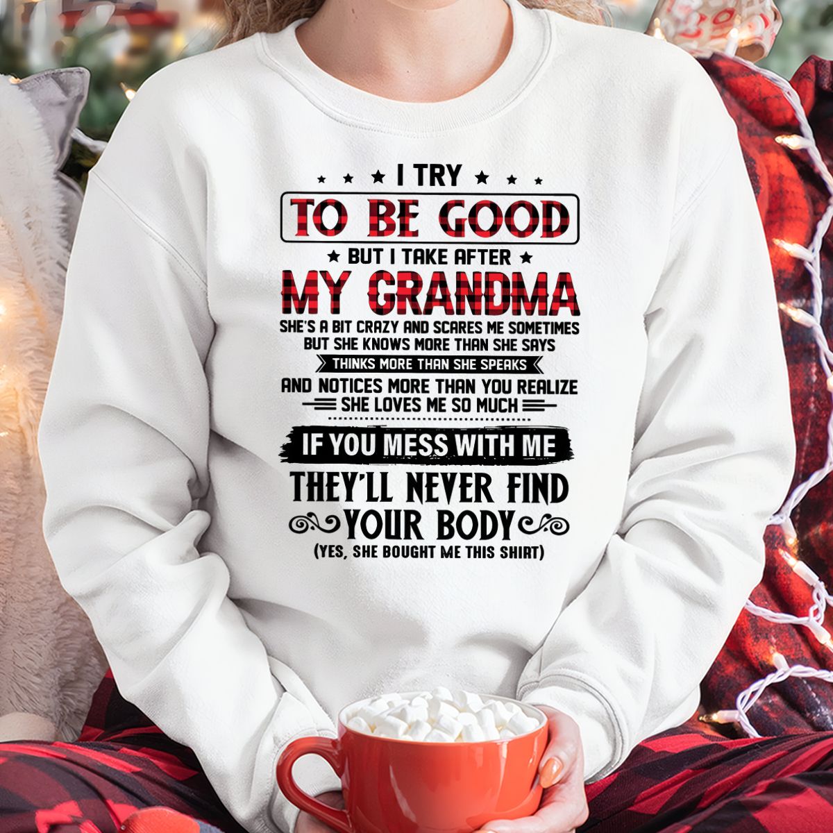 I TRY TO BE GOOD BUT I TAKE AFTER MY GRANDMA - From grandma for granddaughter - NGHL00 (SKU07-102-00)