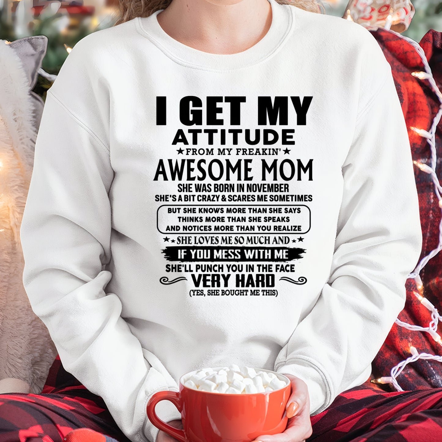 Thanks Mom - I GET MY ATTITUDE FROM MY FREAKIN' AWESOME MOM - Gift for Son and Daughter From Mom - NGHL11 (SKU-TMD-CU-11)