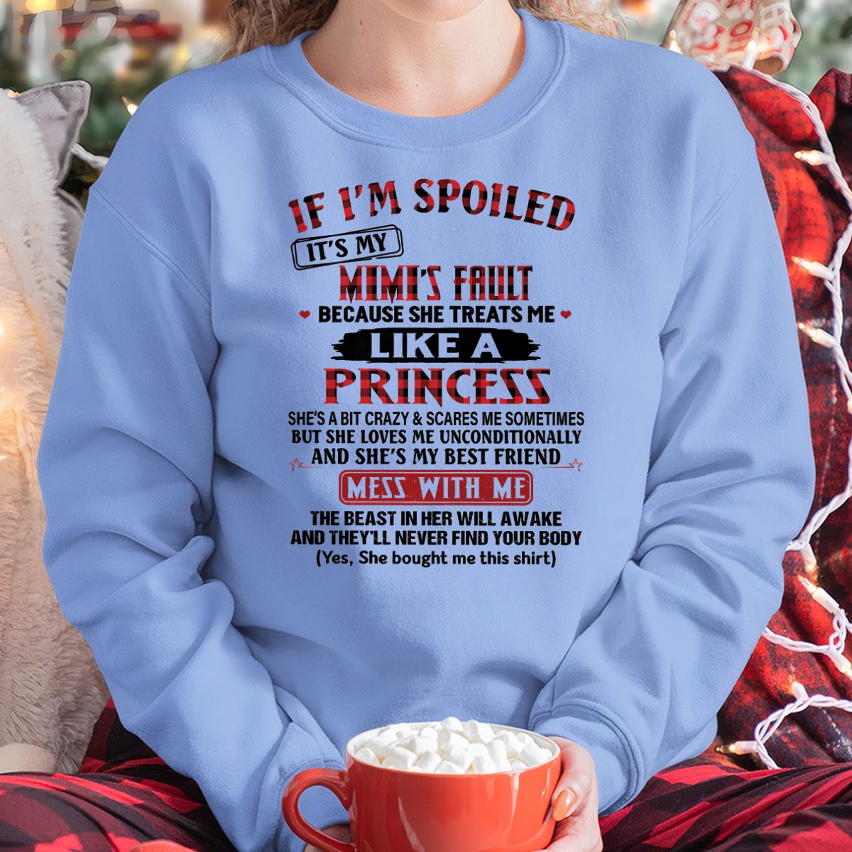 IF I'M SPOILED IT'S MY MIMI'S FAULT ♥ BECAUSE SHE TREATS ME ♥ LIKE A PRINCESS - From Grandma for granddaughter - NGHL00
