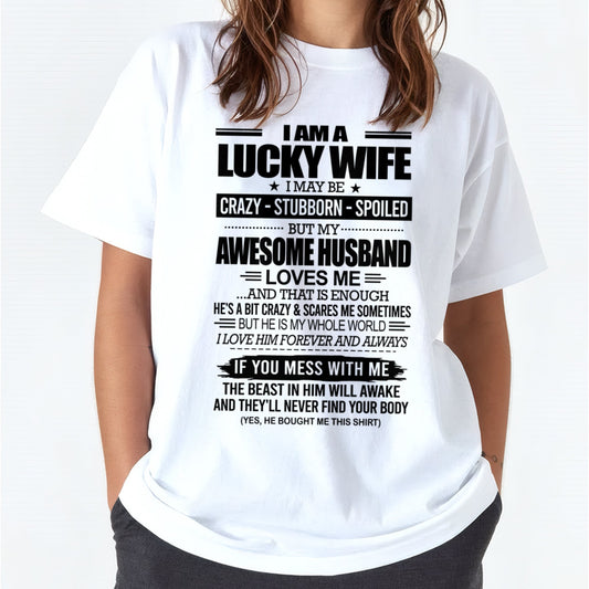 I AM A LUCKY WIFE I MAY BE CRAZY - STUBBORN - SPOILED T-Shirt – Birthday Gift From Husband / Man - NGHL00 (SKU12-297-00)