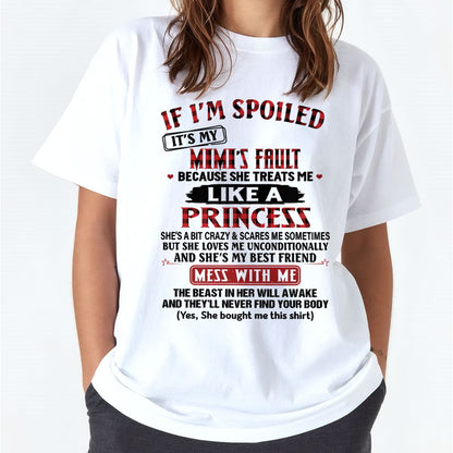 IF I'M SPOILED IT'S MY MIMI'S FAULT ♥ BECAUSE SHE TREATS ME ♥ LIKE A PRINCESS - From Grandma for granddaughter - NGHL00