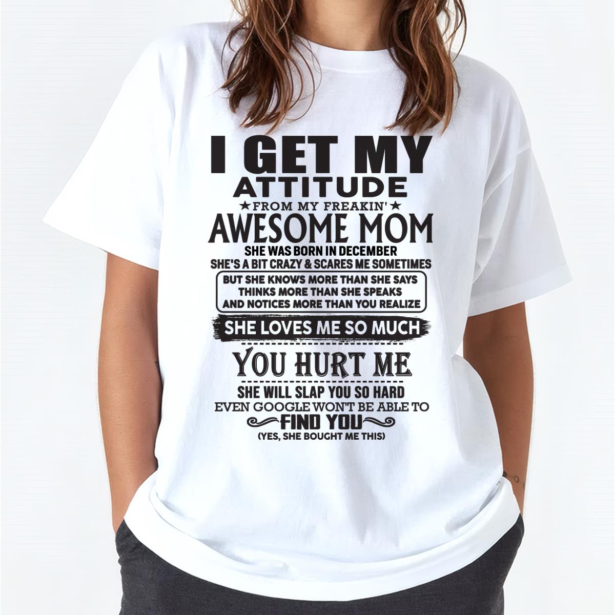 December - Thanks Mom - I GET MY ATTITUDE FROM MY FREAKIN' AWESOME MOM - Gift for Son and Daughter From Mom - NGHL12 December (SKU-TMD-12)