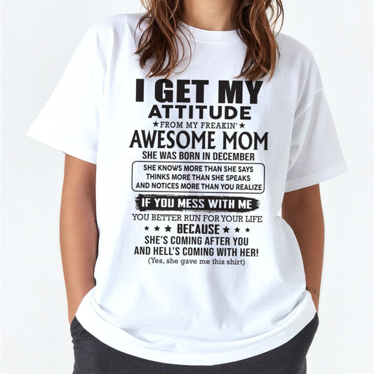 DECEMBER - I GET MY ATTITUDE FROM AWESOME MOM - to my Daughter from Mom - NGHL12 (SKU08-17-12)