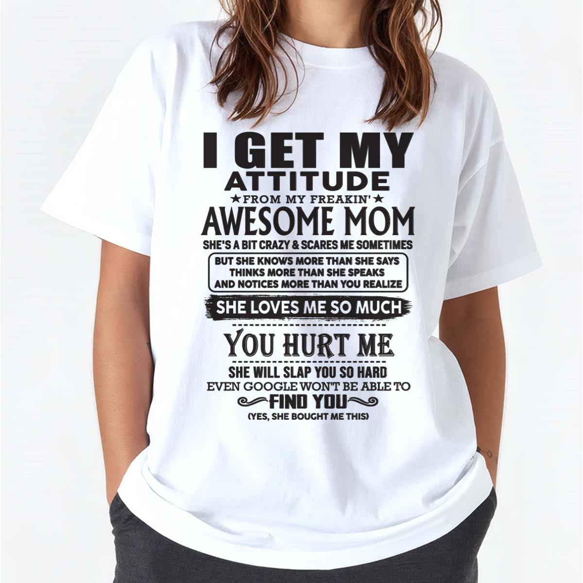 Thanks Mom - I GET MY ATTITUDE FROM MY FREAKIN' AWESOME MOM - Gift for Son and Daughter From Mom - NGHL00 (SKU-TMD-00)