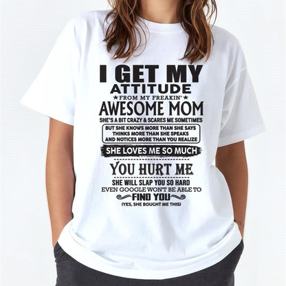 Thanks Mom - I GET MY ATTITUDE FROM MY FREAKIN' AWESOME MOM - Gift for Son and Daughter From Mom - NGHL00 (SKU-TMD-00)