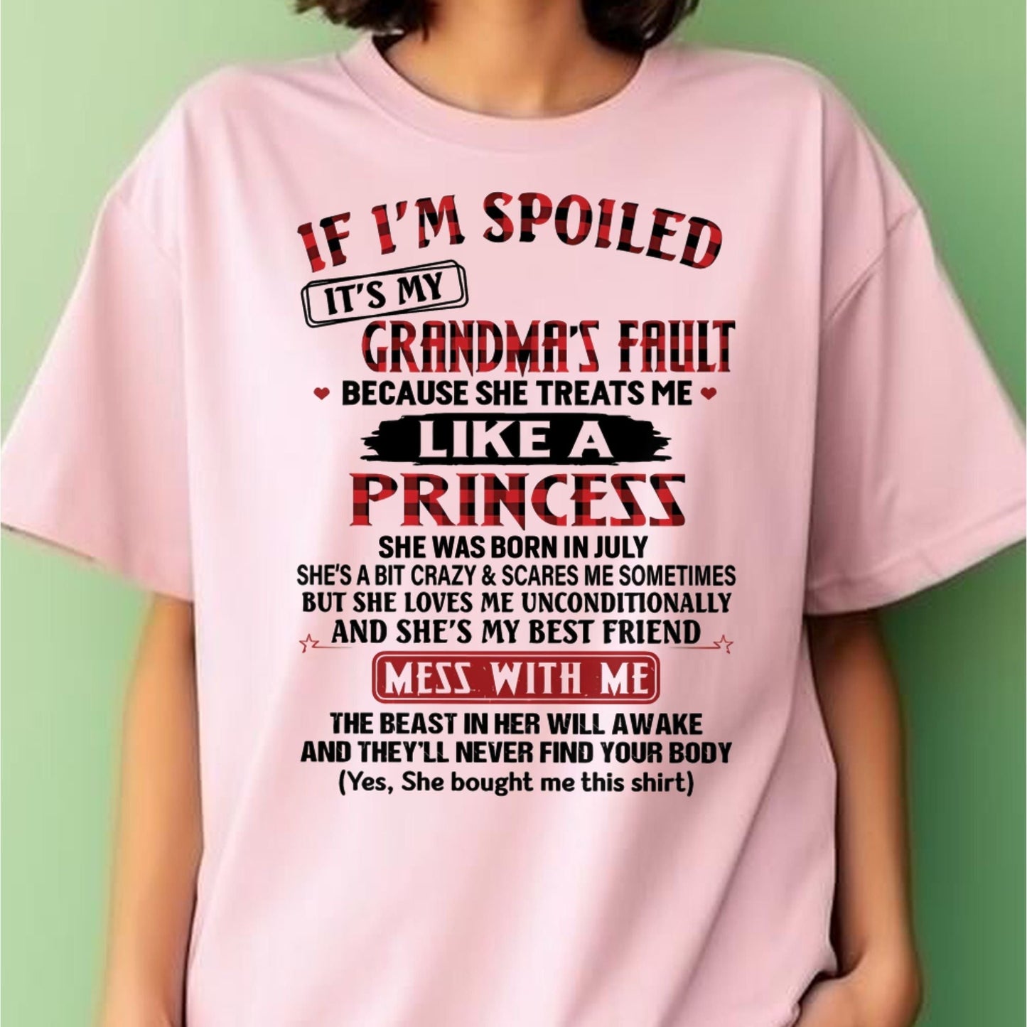IF I'M SPOILED IT'S MY GRANDMA'S FAULT ♥ BECAUSE SHE TREATS ME ♥ LIKE A PRINCESS - From Grandma for granddaughter - NGHL07 (SKU07-92-07)