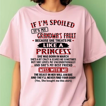 IF I'M SPOILED IT'S MY GRANDMA'S FAULT ♥ BECAUSE SHE TREATS ME ♥ LIKE A PRINCESS - From Grandma for granddaughter - NGHL03 (SKU07-92-03)