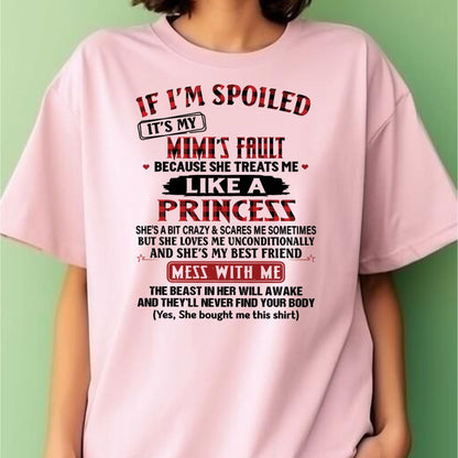 IF I'M SPOILED IT'S MY MIMI'S FAULT ♥ BECAUSE SHE TREATS ME ♥ LIKE A PRINCESS - From Grandma for granddaughter - NGHL00
