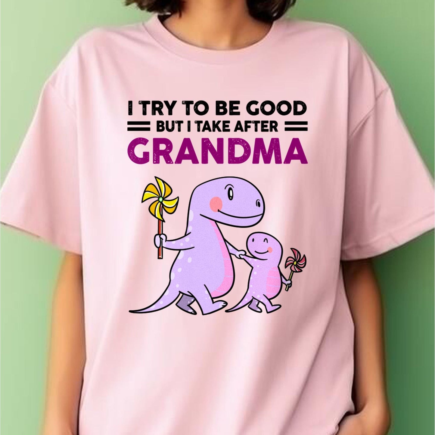 TRY TO BE GOOD BUT I TAKE AFTER GRANDMA- For granddaughter T shirt NGHL00 (SKU07-87)