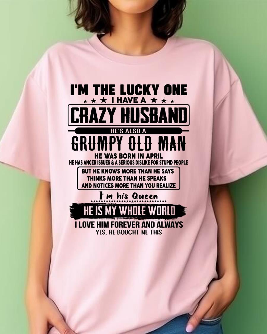 April - I am Lucky One I Have A Crazy Husband - Gift for Wife From Husband - NGHL04 (SKUT-LUCKYONE-04)