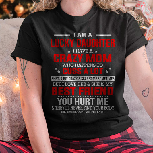 I Am a Lucky Daughter I Have a Crazy Mom - Gift for Daughter From Mom - NGHL00