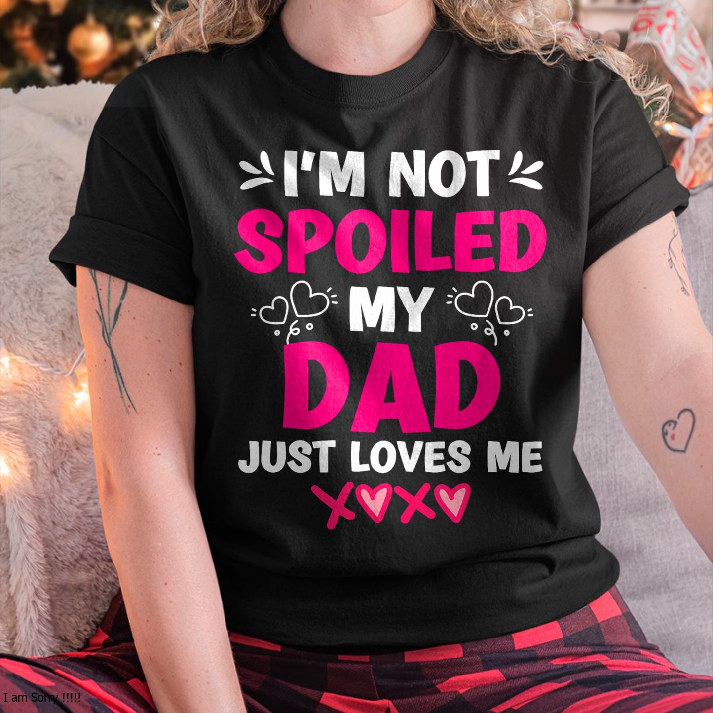 I'm Not Spoiled My Dad Just Loves Me Kids Girls Daughter T-Shirt - Gift for Daughter from Dad - NGHL00 Hoodie (SKU-T1410DD-A11)