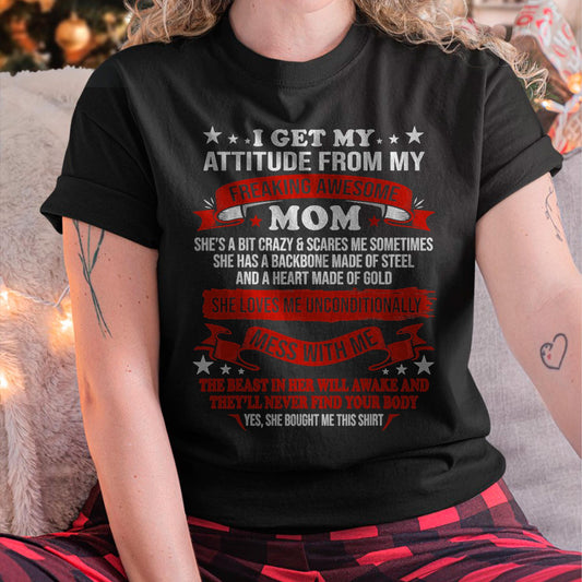 I Get My Attitude From My Freaking Awesome Mom - Gift for Daughter From Mom - NGHL00