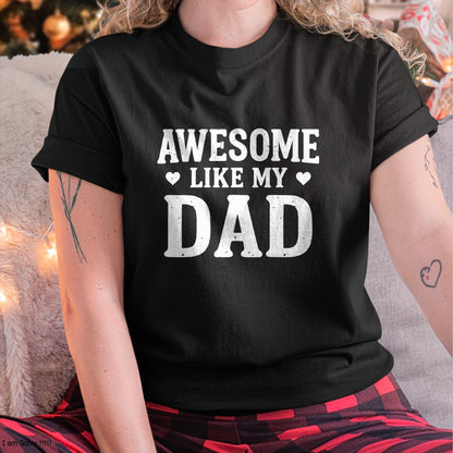 Awesome Like My Dad Shirt Kids Daughter Dad and Son Matching T-Shirt - Gift From Dad Unisex T-Shirt/Hoodie - NGHL00 (SKUT-2310EMAILDS-02)