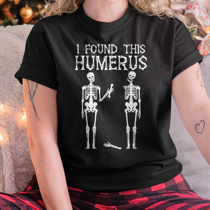 Halloween Skeleton I Found Humerus Funny Costume Men Women T-Shirt - Halloween Unisex T-Shirt/Hoodie - NGHL00
