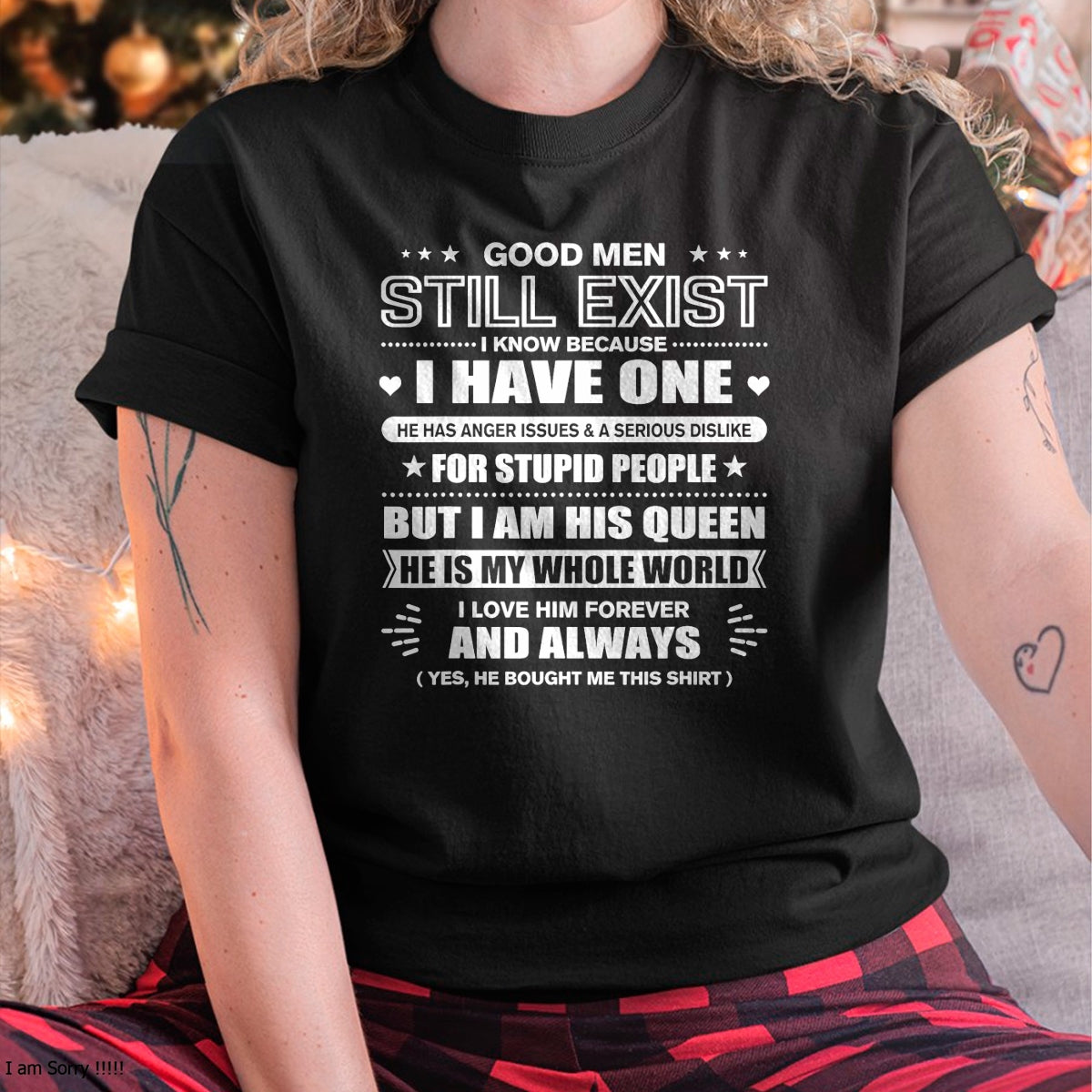 Good Men Still Exist Yes He Bought Me This Funny Wife Quotes T-Shirt - Gift For Wife From Husband  Unisex T-Shirt/Hoodie - NGHL00 (SKUT-2310EMAILWIFE-08)