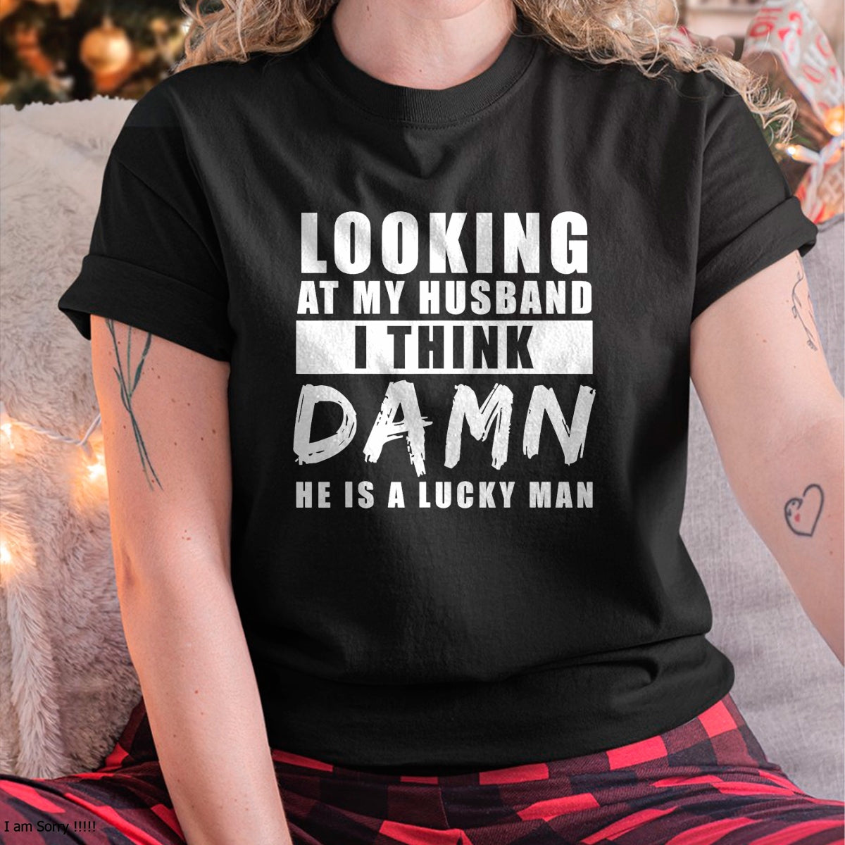 Looking At My Husband I Think Damn He Is A Lucky Man T-Shirt - Gift For Wife From Husband  Unisex T-Shirt/Hoodie - NGHL00 (SKUT-2310EMAILWIFE-17)