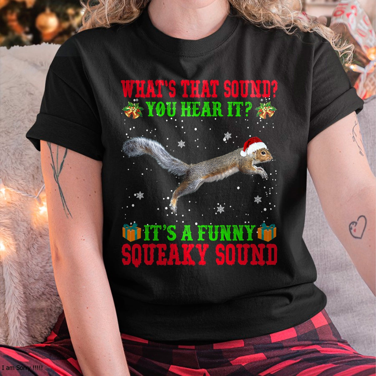 It's A Funny Squeaky Sound Shirt Christmas Squirrel Ugly T-Shirt - Christmas Unisex T-Shirt/Hoodie/Sweatshirt - NGHL00