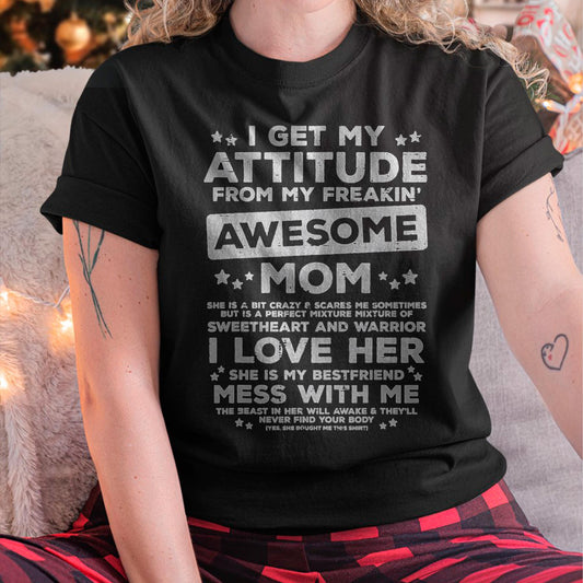 Got My Attitude From Awesome Mom Mothers Day Daughter Son T-Shirt - Gift for Daughter and Son From Mom - NGHL00