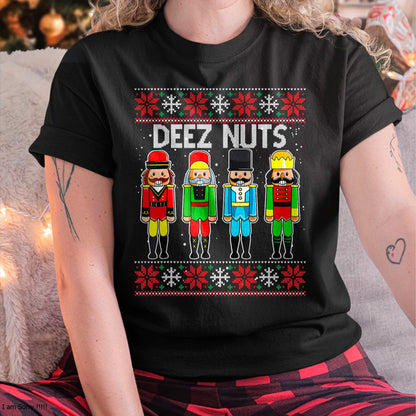 Deez Nuts Nutcracker Ugly Christmas Sweater Funny Xmas T-Shirt - Christmas Unisex T-Shirt/Hoodie/Sweatshirt - NGHL00