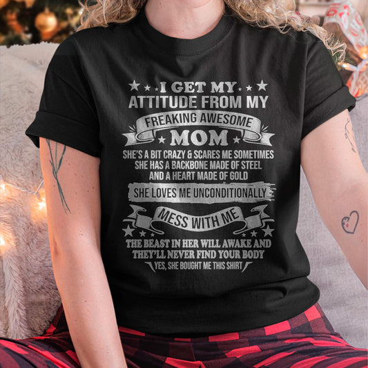 I Get My Attitude From My Freaking Awesome Mom - Gift for Daughter From Mom - NGHL00