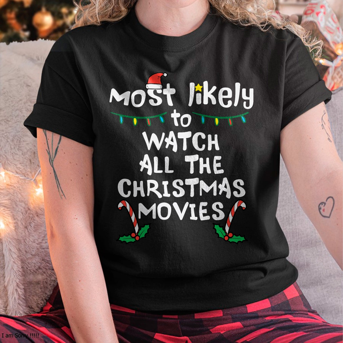 Most Likely Watch Christmas Movie Xmas Family Matching Women T-Shirt - Christmas Unisex T-Shirt/Hoodie/Sweatshirt - NGHL00