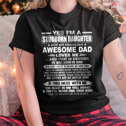 Yes I’m A Stubborn Daughter T-Shirt – Birthday Gift From June Dad / Man - NGHL06 (SKU11-34-06)