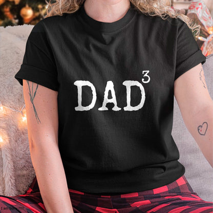 Father of 3 Gift from Kids Dad Cubed Dad to the Third Power T-Shirt - Gift From Dad Unisex T-Shirt/Hoodie - NGHL00 (SKUT-2310EMAILDS-24)