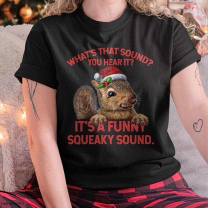 It's A Funny Squeaky Sound Christmas Squirrel T-Shirt - Christmas Unisex T-Shirt/Hoodie/Sweatshirt - NGHL00