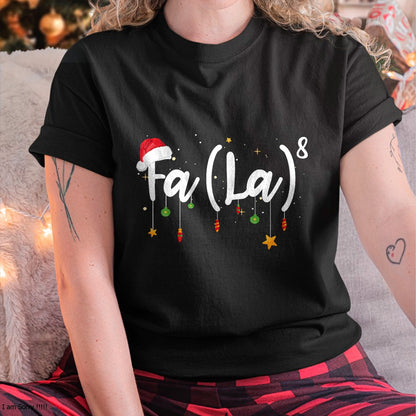 FA (LA)8 Funny Christmas Santa Fa La Math T-Shirt - Christmas Unisex T-Shirt/Hoodie/Sweatshirt - NGHL00