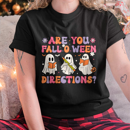Are You Fall O Ween Directions Teacher Halloween Ghost T-Shirt - Halloween Unisex T-Shirt/Hoodie - NGHL00 (Copy)