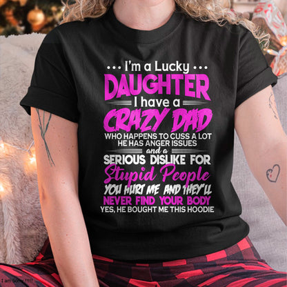 I'm a Lucky Daughter - I Have a Crazy Dad with anger issues Pullover Hoodie - Gift for Daughter from Dad - NGHL00 Hoodie (SKU-T1410DD-A08)